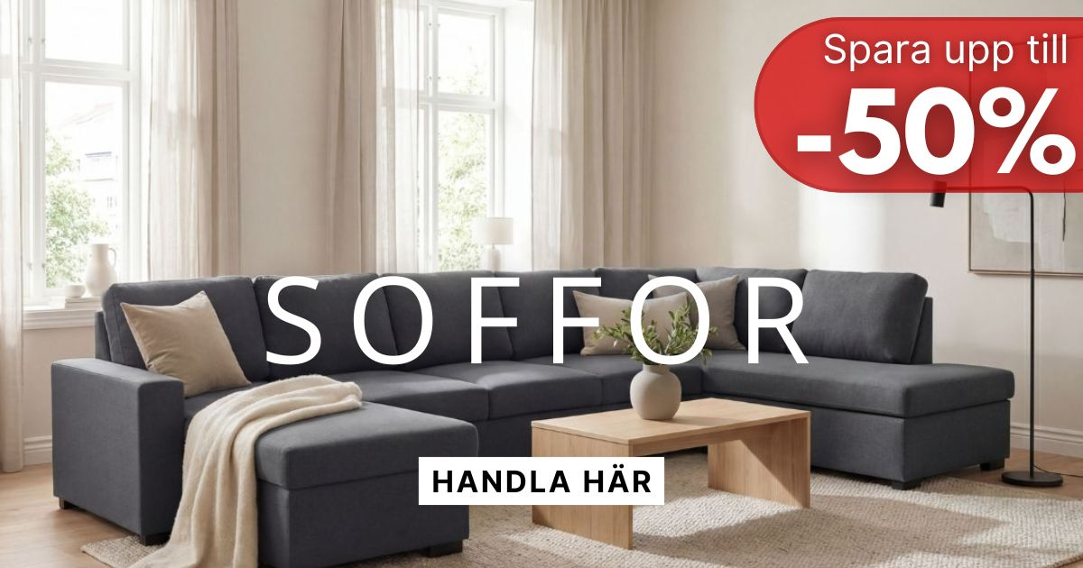 Stor soffkampanj - Spara upp till 50% Stor soffkampanj - Spara upp till 50%