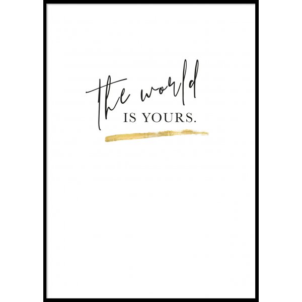 THE WORLD IS YOURS - Poster 50x70 cm